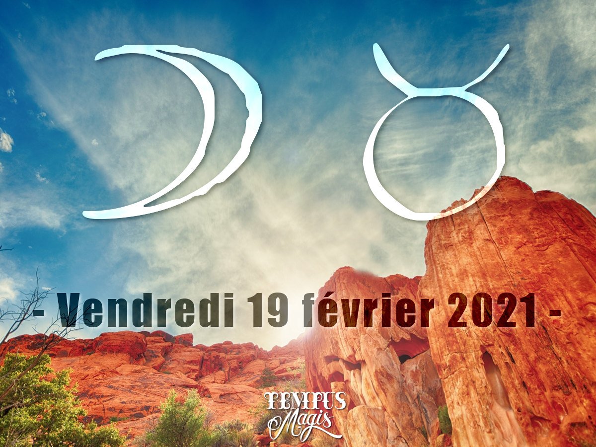 Lune en Taureau février 2021