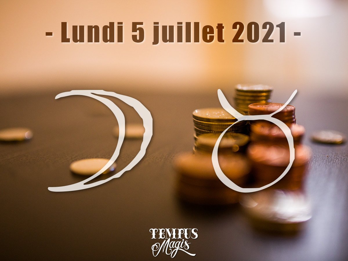 Lune en Taureau juillet 2021