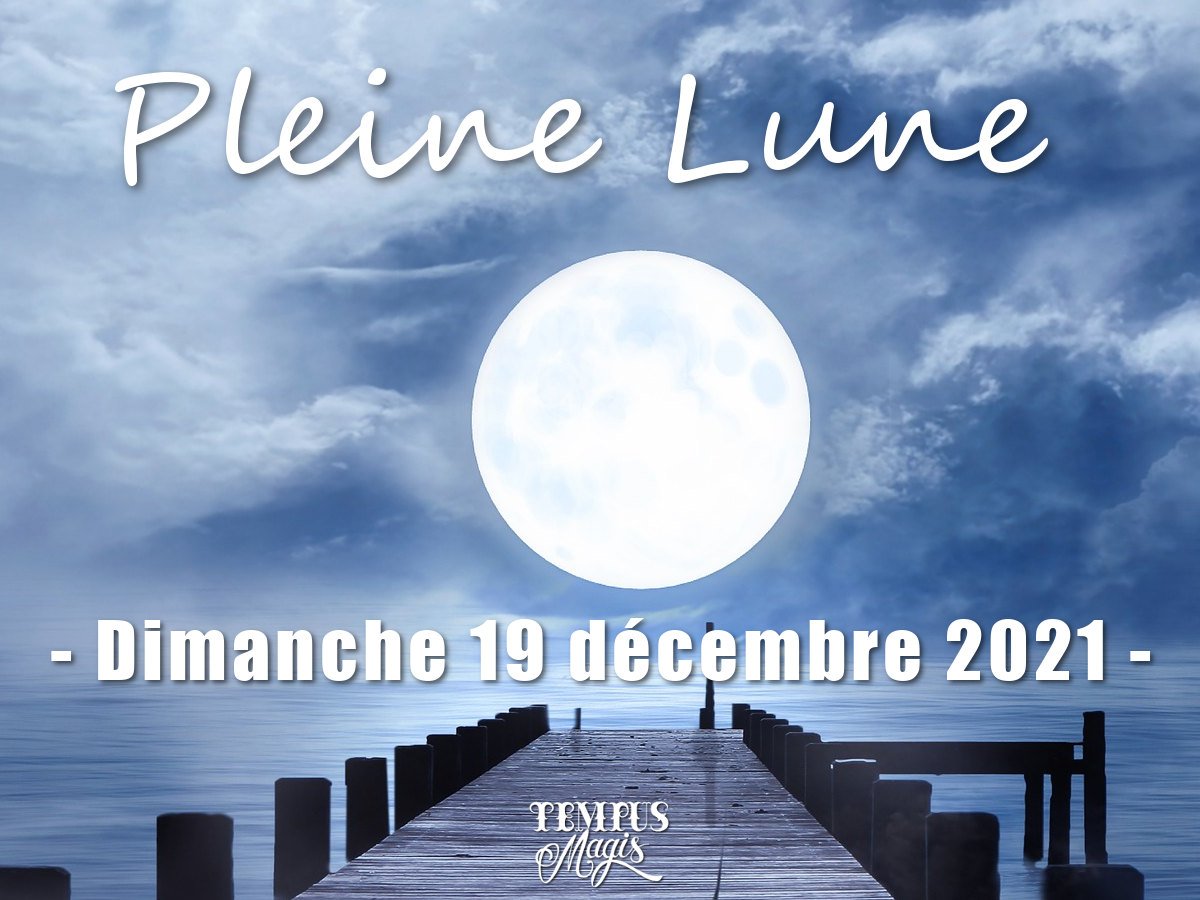 Pleine Lune décembre 2021