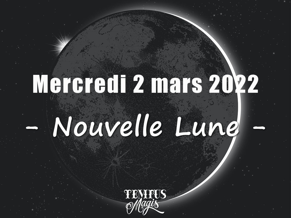 Nouvelle Lune mars 2022