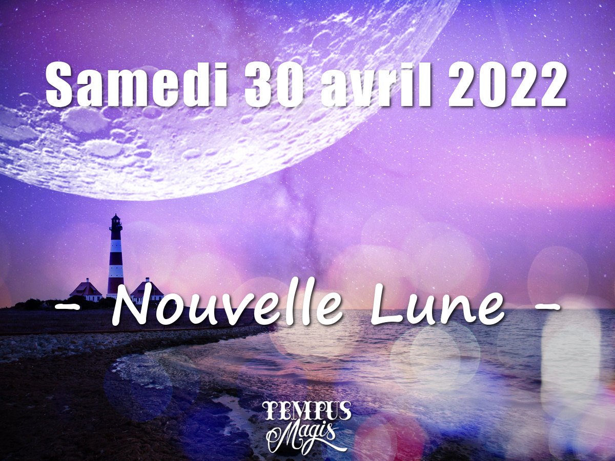 Nouvelle Lune avril 2022