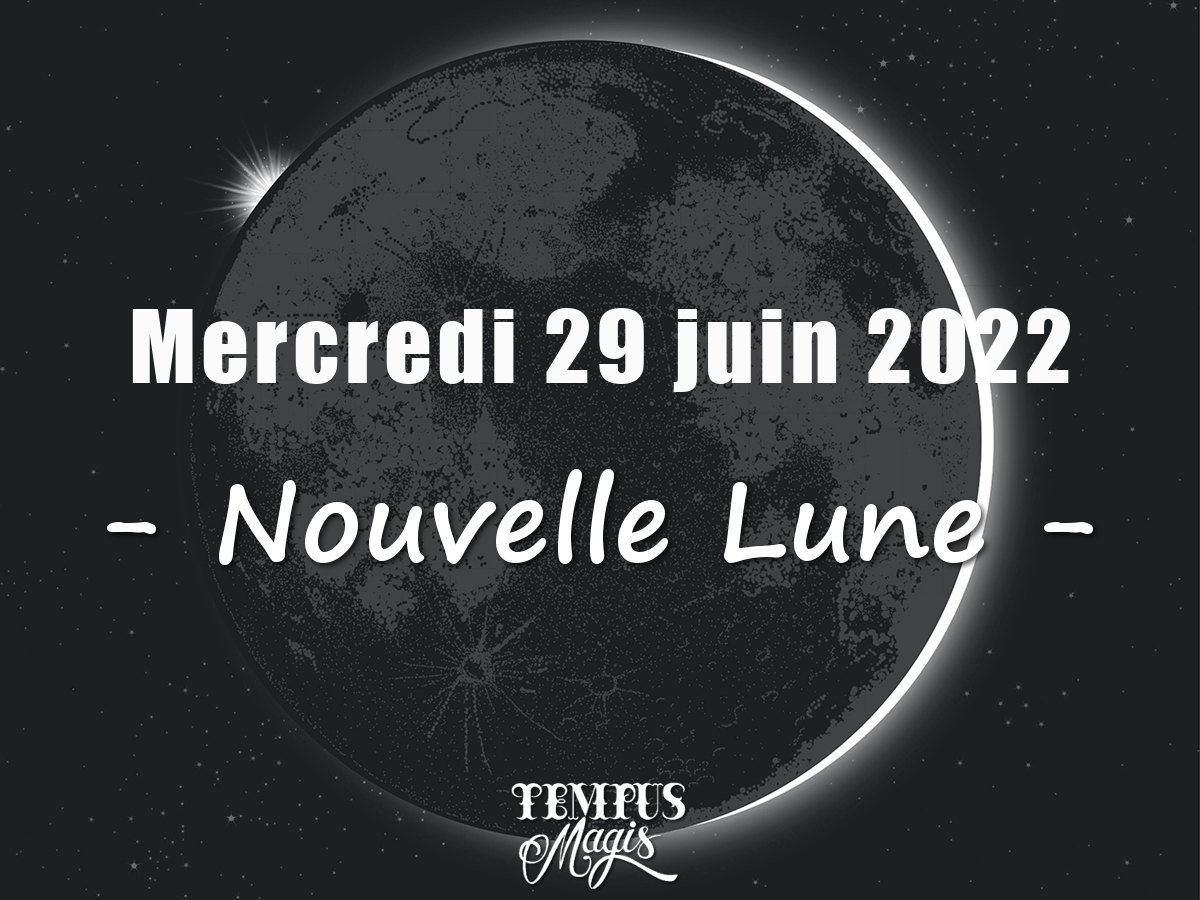 Nouvelle Lune juin 2022