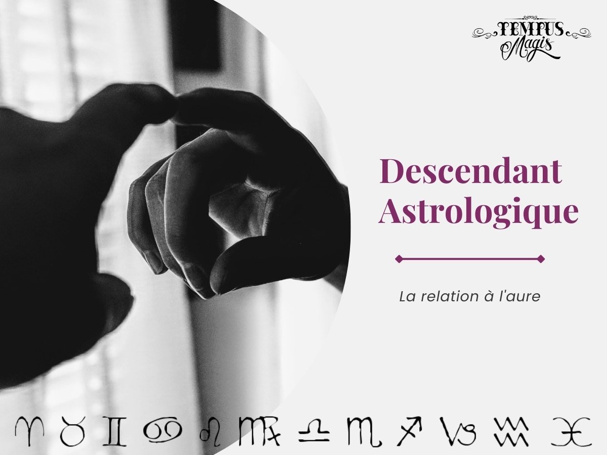 Connaissez-vous le descendant astrologique ?