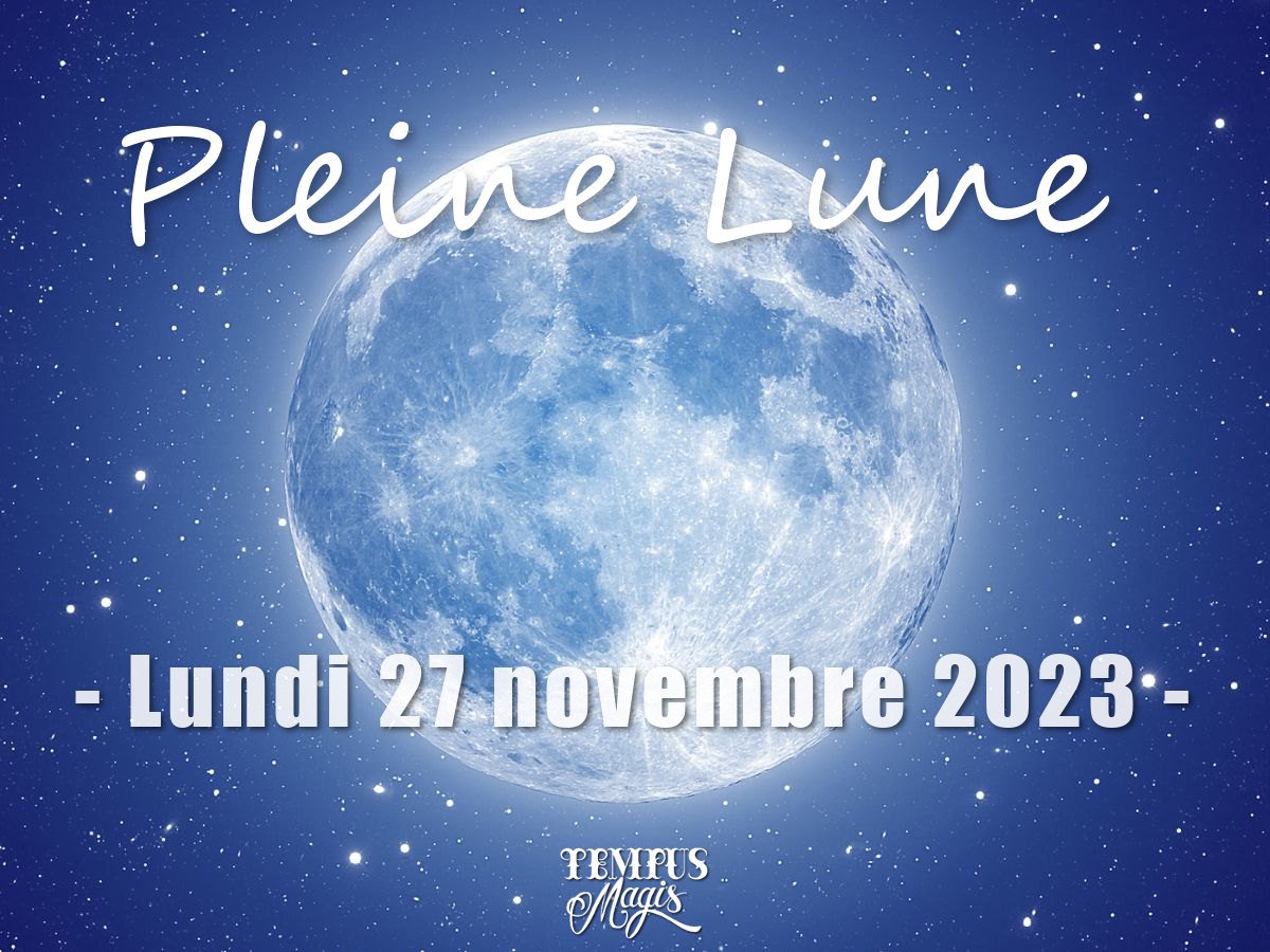 Pleine lune 27 novembre 2023