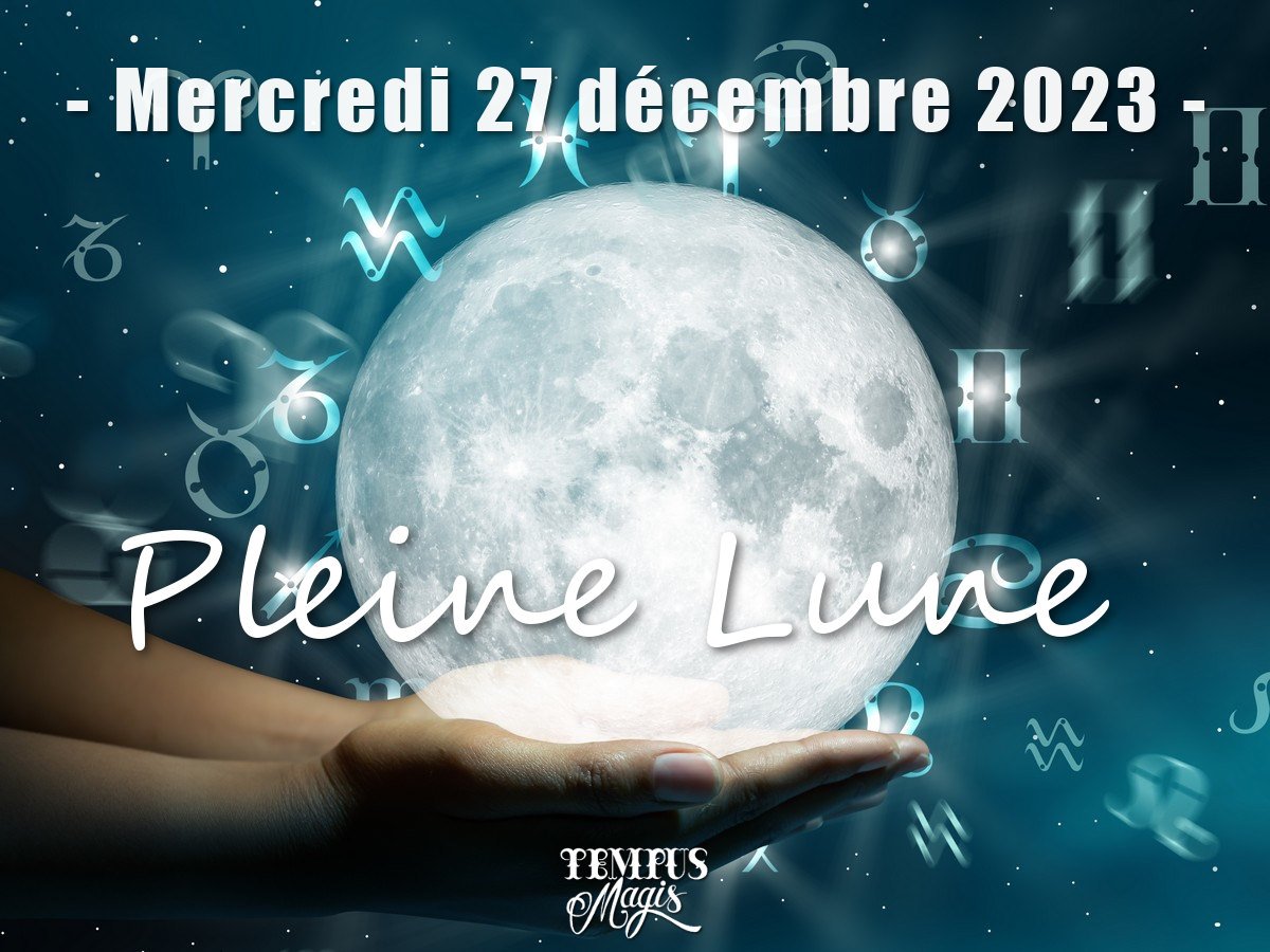 Pleine Lune : Mercredi 27 décembre 2023