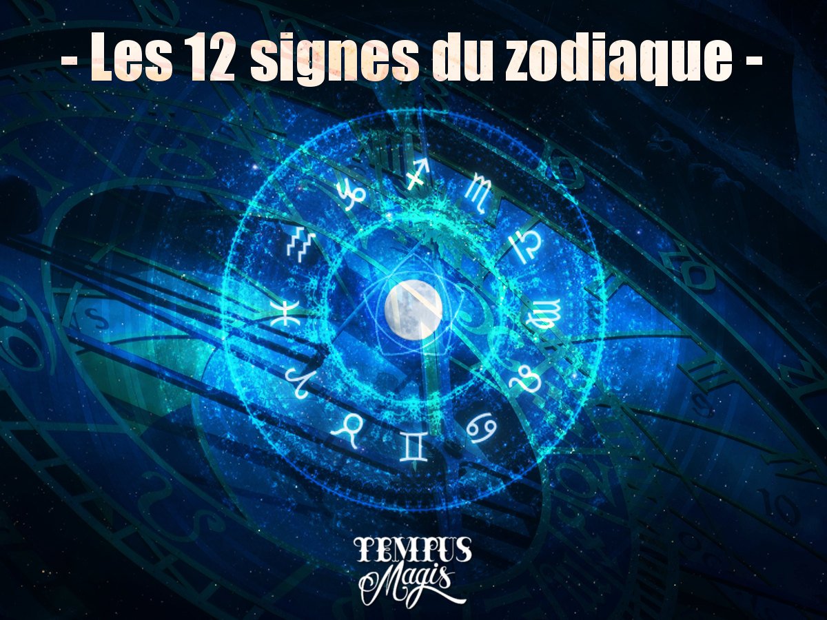 Les 12 signes du zodiaque en astrologie traditionnelle