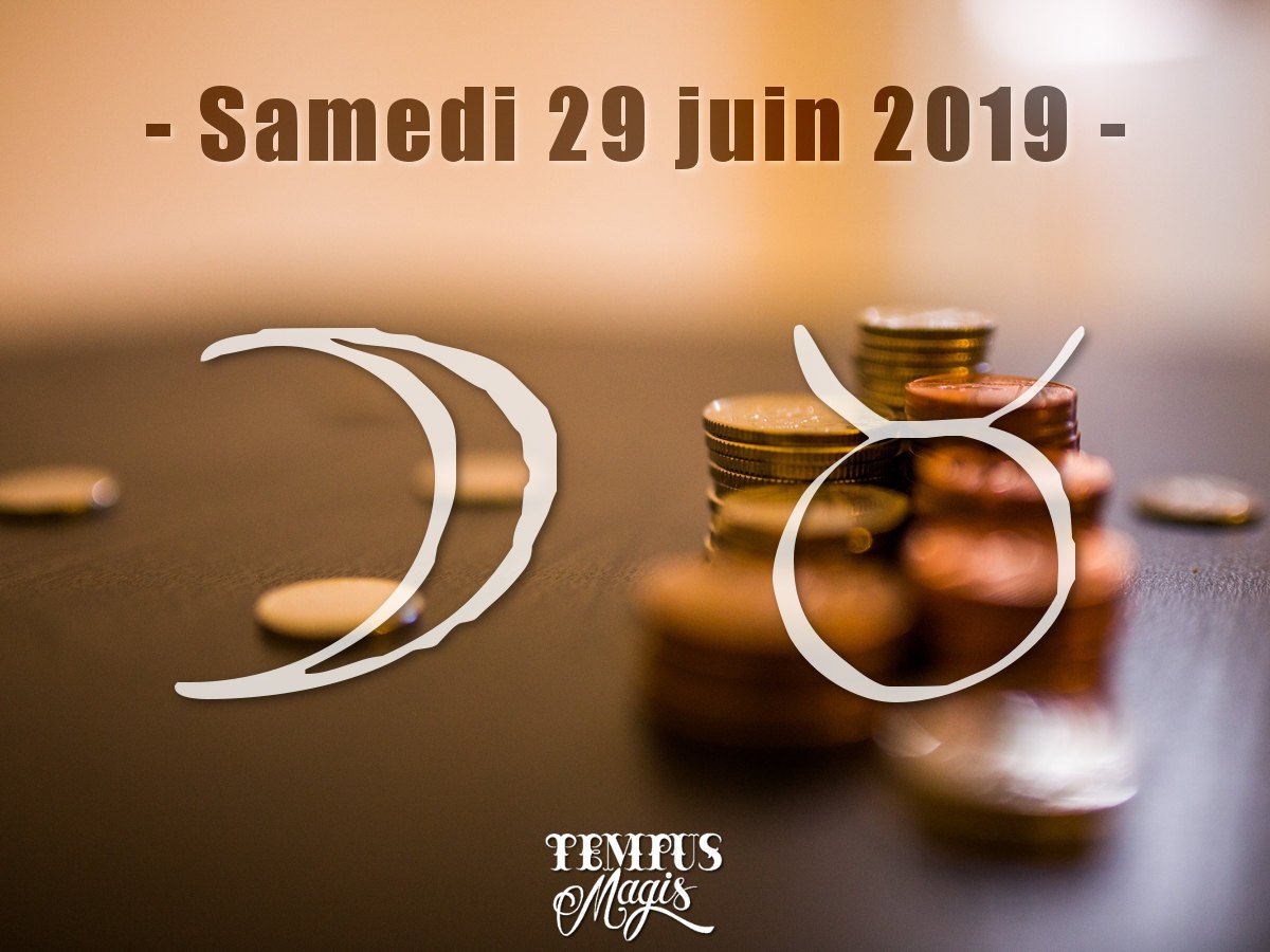 Juin 2019 - Lune en Taureau