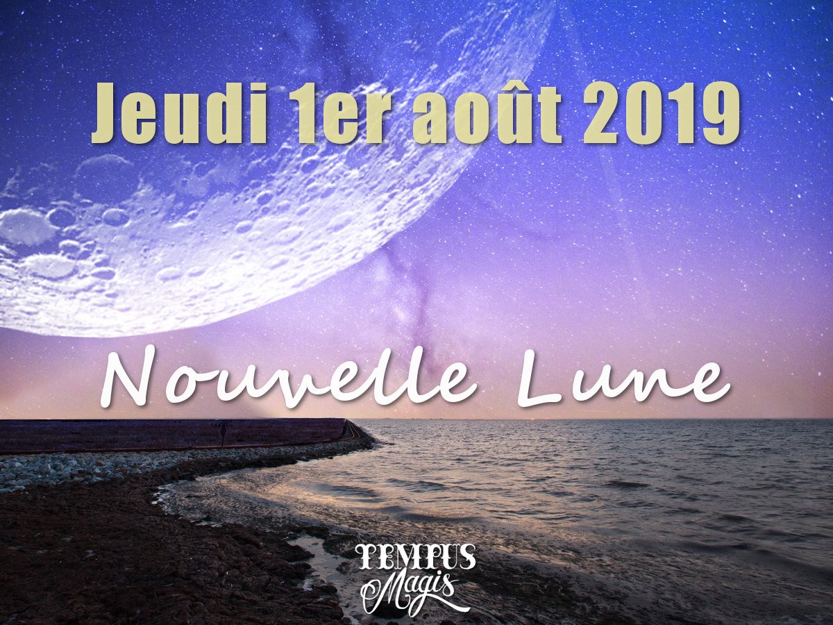 Nouvelle Lune - Aout 2019