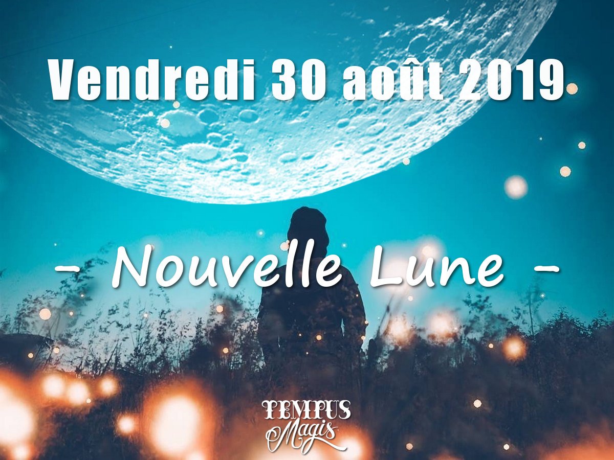 Nouvelle Lune - Août 2019