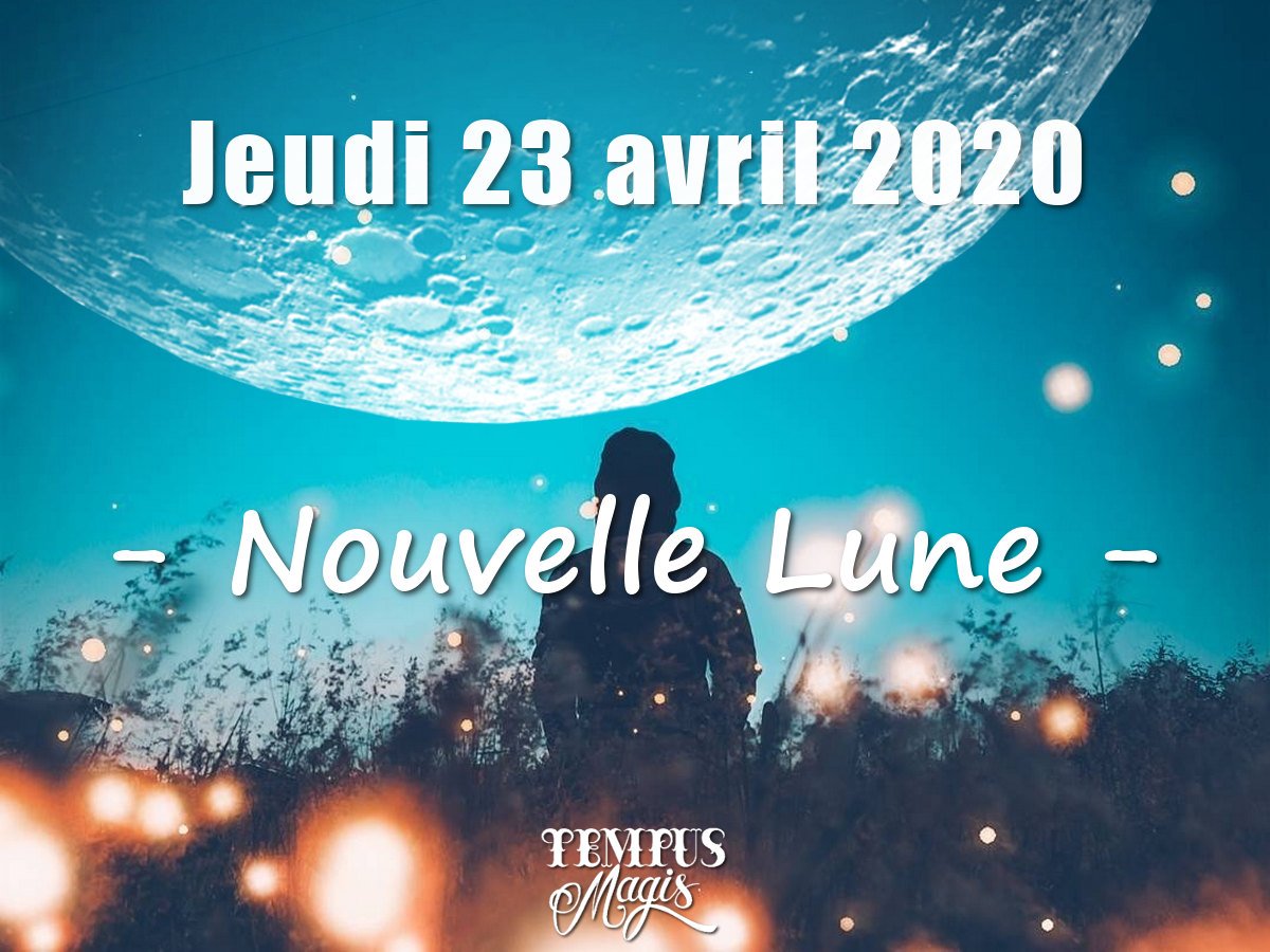 Nouvelle Lune - Avril 2020