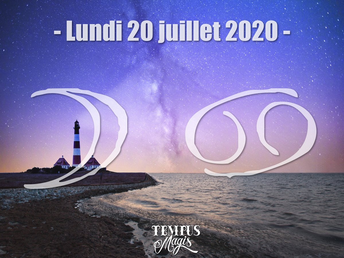 Astrologie du jour : Lune en Cancer juillet 2020