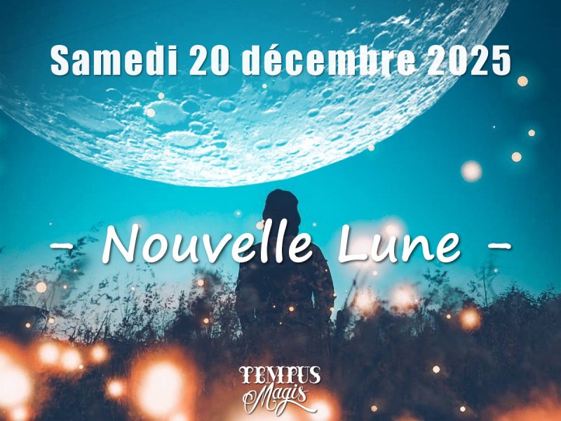 Nouvelle Lune - Samedi 20 décembre 2025