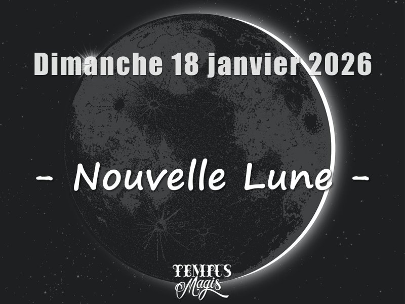 Nouvelle Lune - Dimanche 18 janvier 2026
