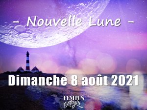 Nouvelle Lune 8 août 2021