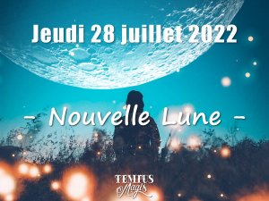 Nouvelle Lune (28 juillet 2022)