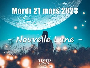 Nouvelle lune 21 mars 2023