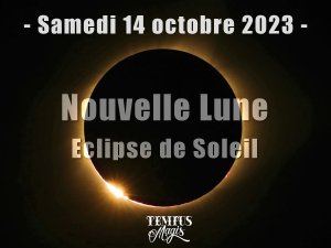 Nouvelle Lune / éclipse de Soleil du samedi 14 octobre 2023