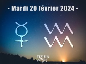 Mercure en Verseau (20/02/2024)