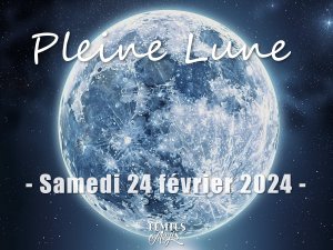 Pleine Lune : Samedi 24 février 2024