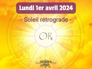 Soleil rétrograde ce lundi 1er avril 2024