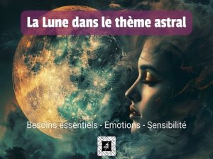 La Lune dans le thème astral (9/07/2024)