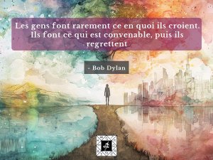Et vous, faites-vous ce en quoi vous croyez ? (17 mars  2025)