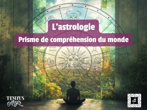L'astrologie : Prisme de lecture du monde (18/05/2025)