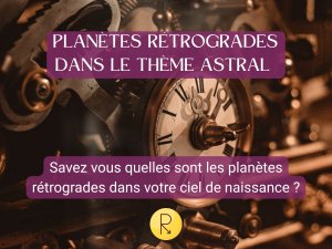 Les planètes rétrogrades : découvrir les messages cachés de votre thème astral