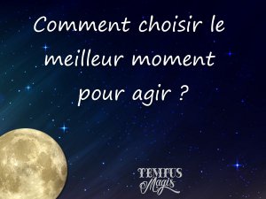 Comment choisir le meilleur moment pour agir ?