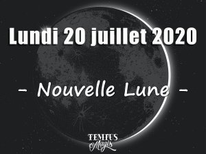 Nouvelle Lune 20 juillet 2020