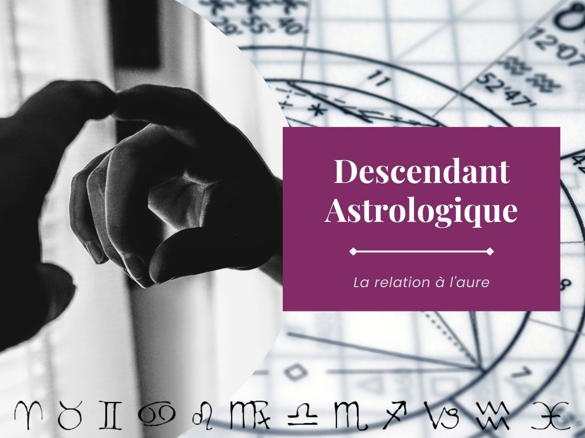 Connaissezvous votre descendant astrologique